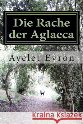 Die Rache der Aglaeca Blesi, Peter 9781511801010 Createspace