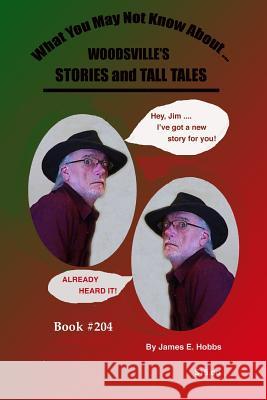 What You May Not Know About Woodsville's Stories and Tall Tales Hobbs, James E. 9781511801393 Createspace