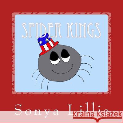 Spider Kings Sonya M. Lillis Robert Lilli 9781511801621 Createspace