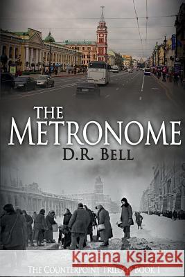 The Metronome D. R. Bell 9781511803373 Createspace Independent Publishing Platform