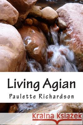 Living AAgain: Leaning to live again Richardson, Paulette L. 9781511804707 Createspace