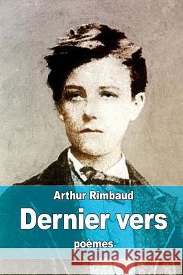 Derniers vers Rimbaud, Arthur 9781511804837