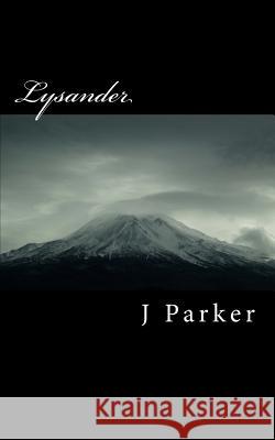 Lysander J. Parker 9781511805421 Createspace