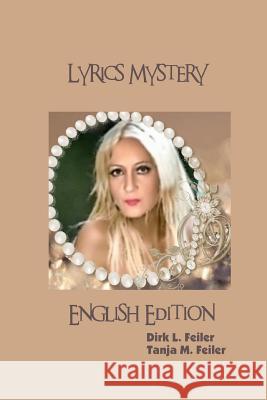 Lyrics Mystery: English Edition Tanja M. Feile Dirk L. Feile 9781511806237 Createspace Independent Publishing Platform