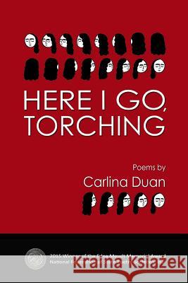 Here I Go, Torching Carlina Duan 9781511807005 Createspace