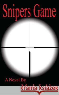 Snipers Game Mark Alan 9781511808033