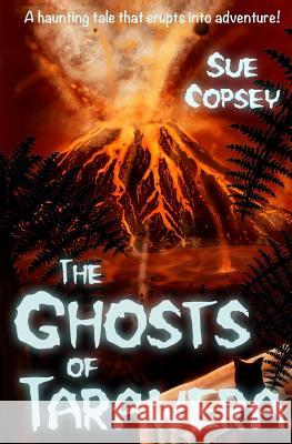 The Ghosts of Tarawera Sue Copsey 9781511808125