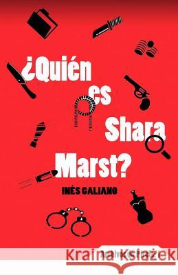 ¿Quién es Shara Marst? Galiano, Ines 9781511808675