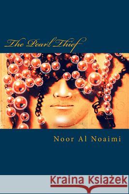 The Pearl Thief Noor A 9781511812160 Createspace