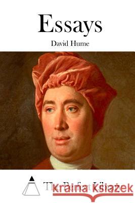 Essays David Hume The Perfect Library 9781511815345 Createspace