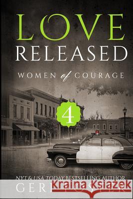 Love Released - Book Four Geri Foster 9781511816106 Createspace