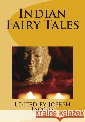 Indian Fairy Tales Various                                  Joseph, Ed Jacobs 9781511817813 Createspace