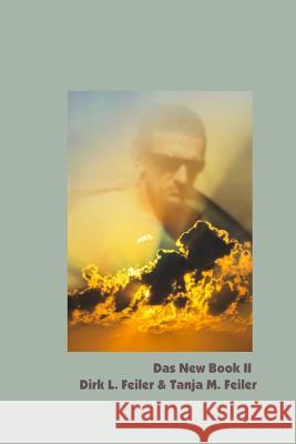 Das New Book II D. Dirk L. Feile T. Tanja M. Feile 9781511819084 Createspace