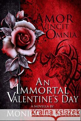 An Immortal Valentine's Day Monica L 9781511824811 Createspace