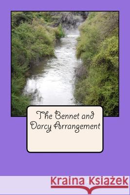 The Bennet and Darcy Arrangement Melanie Schertz Pat Weston 9781511825030 Createspace