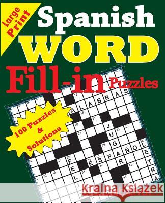 Spanish Word Fill - in Puzzles Lubandi, J. S. 9781511826839 Createspace