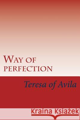 Way of perfection Of Avila, Teresa 9781511827225