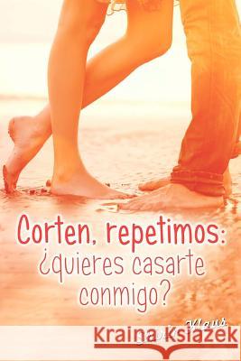 Corten, remetimos: ¿quieres casarte conmigo? Klaus, Shirin 9781511827423