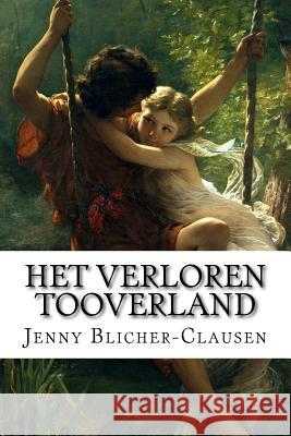 Het Verloren Tooverland Jenny Blicher-Clausen D. Logeman Va 9781511827676