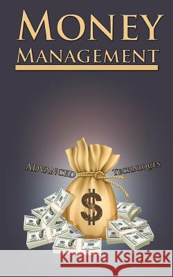 Money Management - Advanced Techniques John R. Wimbledon 9781511828550 Createspace