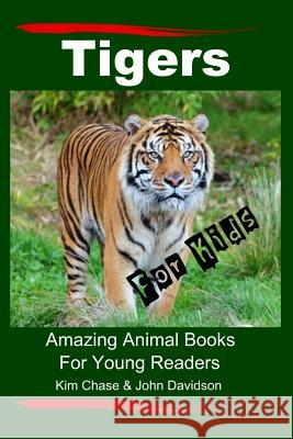 Tigers For Kids Davidson, John 9781511830553 Createspace