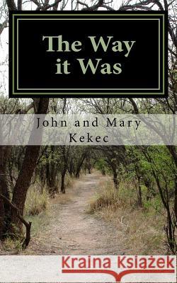 The Way it Was Kekec, John and Mary 9781511832144