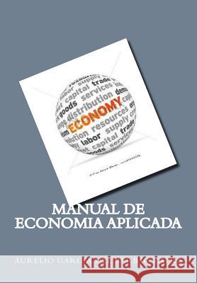 Manual Economia Aplicada Aurelio Garci 9781511832519 Createspace
