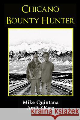 Chicano Bounty Hunter Amit S. Katz Mike Quintana 9781511832915