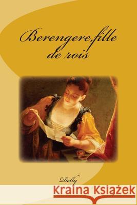 Berengere, fille de rois Delly 9781511833141 Createspace