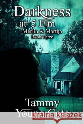 Darkness at #5 Elm Sands, Tamara 9781511834131