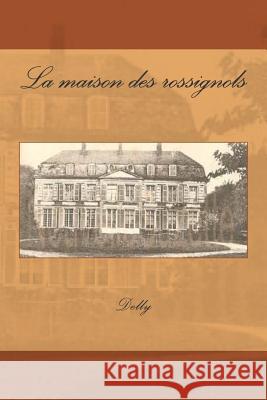 La maison des rossignols Delly 9781511835183