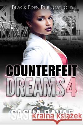 Counterfeit Dreams 4: A Coke White Dream Sasha Ravae 9781511836081