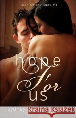 Hope for Us (Hope Series Book #3) Sydney Aaliyah Michelle 9781511836326