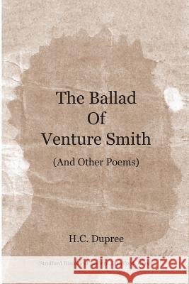 The Ballad Of Venture Smith (And Other Poems) Dupree, H. C. 9781511838160 Createspace