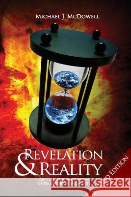 Revelation & Reality: The Plausible Mechanism of Prophetic Fulfilment Michael J. McDowell 9781511839693