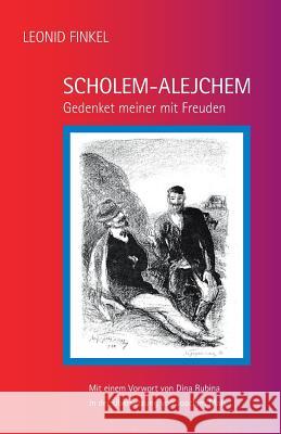 Scholem-Alejchem: Gedenket meiner mit Freuden Joachim Mols Leonid Finkel 9781511840064 Createspace Independent Publishing Platform