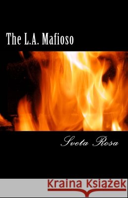 The L.A. Mafioso Sveta Rosa 9781511841672
