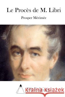 Le Procès de M. Libri Merimee, Prosper 9781511843959