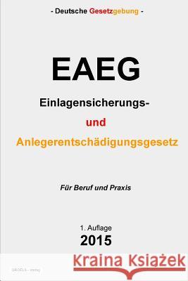 EAEG - Einlagensicherungs- und Anlegerentschädigungsgesetz Verlag, Groelsv 9781511846295 Createspace