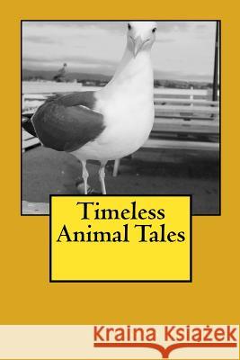 Timeless Animal Tales Mrs Susan D. Henry 9781511849326 Createspace