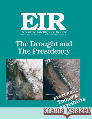 Executive Intelligence Review; Volume 42, Issue 16: Published April 17, 2015 Lyndon H. Larouch 9781511851176 Createspace