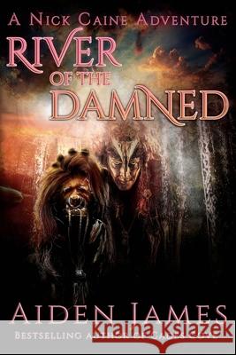 River of the Damned Aiden James 9781511852791