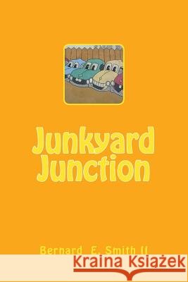 Junkyard Junction MR Bernard E. Smit 9781511853880