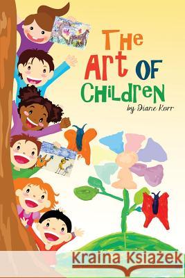 The Art of Chidren Diane Korr Barbara Lauger Ravi Chrishanth 9781511857468