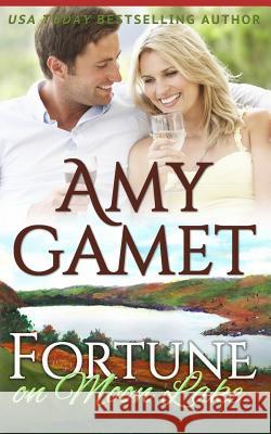 Fortune on Moon Lake Amy Gamet 9781511857598 Createspace