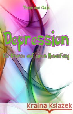 Depression: Die Chance auf einen Neuanfang Designus-Fotolia Com, Abstractus 9781511861229 Createspace