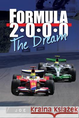 Formula 2000 the Dream Joe Barfield 9781511869515 Createspace Independent Publishing Platform