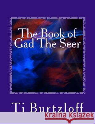 The Book of Gad The Seer: Icelandic Translation Burtzloff, Ti 9781511873130 Createspace