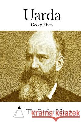 Uarda Georg Ebers The Perfect Library 9781511873444 Createspace