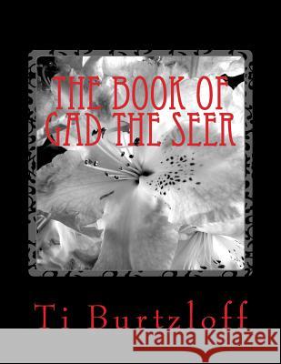 The Book of Gad the Seer: Hmong Translation Ti Burtzloff 9781511873628 Createspace